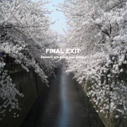 Final Exit (JAP) : Seasons Are Going and Going...
